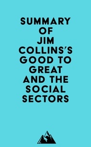  Everest Media - Summary of Jim Collins's Good To Great And The Social Sectors.