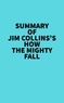  Everest Media - Summary of Jim Collins's How The Mighty Fall.