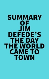  Everest Media - Summary of Jim DeFede's The Day the World Came to Town.