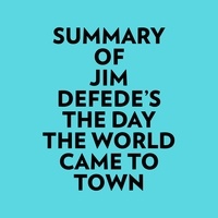  Everest Media et  AI Marcus - Summary of Jim DeFede's The Day the World Came to Town.