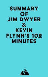  Everest Media - Summary of Jim Dwyer &amp; Kevin Flynn's 102 Minutes.