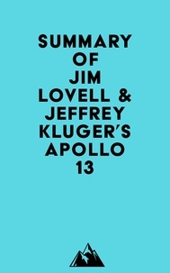  Everest Media - Summary of Jim Lovell &amp; Jeffrey Kluger's Apollo 13.