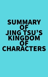  Everest Media - Summary of Jing Tsu's Kingdom of Characters.