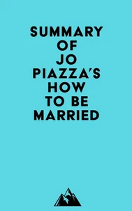 Summary of Jo Piazza's How to Be Married