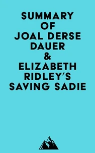 Summary of Joal Derse Dauer &amp; Elizabeth Ridley's Saving Sadie