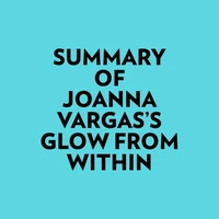 Summary of Joanna Vargas's Glow From Within