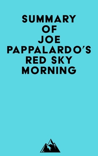  Everest Media - Summary of Joe Pappalardo's Red Sky Morning.