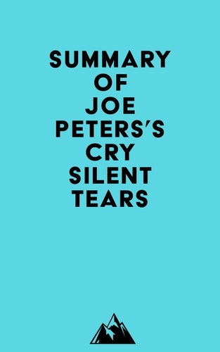  Everest Media - Summary of Joe Peters's Cry Silent Tears.