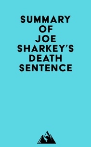  Everest Media - Summary of Joe Sharkey's Death Sentence.