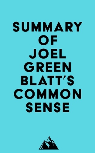  Everest Media - Summary of Joel Greenblatt's Common Sense.