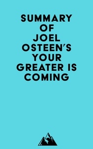  Everest Media - Summary of Joel Osteen's Your Greater Is Coming.