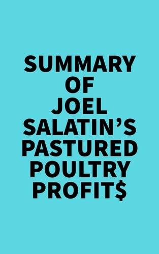  Everest Media - Summary of Joel Salatin's Pastured Poultry Profit$.