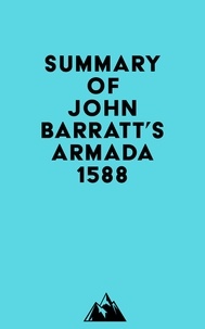  Everest Media - Summary of John Barratt's Armada 1588.