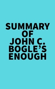  Everest Media - Summary of John C. Bogle's Enough.