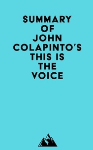  Everest Media - Summary of John Colapinto's This Is the Voice.