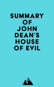  Everest Media - Summary of John Dean's House of Evil.