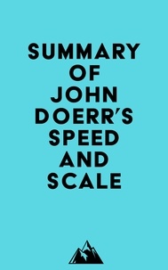  Everest Media - Summary of John Doerr's Speed and Scale.