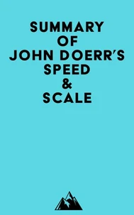 Summary of John Doerr's Speed &amp; Scale