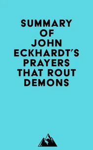 Summary of John Eckhardt's Prayers That Rout Demons