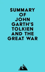 Summary of John Garth's Tolkien and the Great War