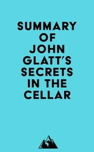  Everest Media - Summary of John Glatt's Secrets in the Cellar.