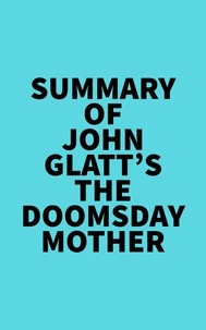  Everest Media - Summary of John Glatt's The Doomsday Mother.