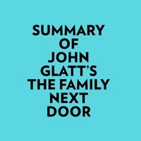  Everest Media et  AI Marcus - Summary of John Glatt's The Family Next Door.