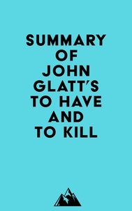  Everest Media - Summary of John Glatt's To Have And To Kill.