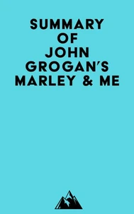 Summary of John Grogan's Marley &amp; Me