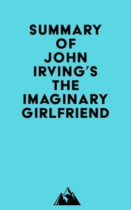  Everest Media - Summary of John Irving's The Imaginary Girlfriend.