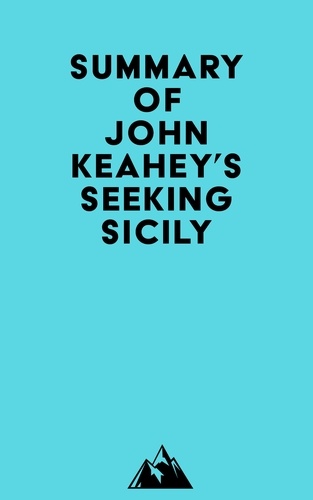  Everest Media - Summary of John Keahey's Seeking Sicily.