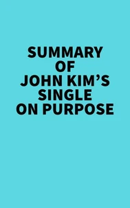 Summary of John Kim's Single On Purpose