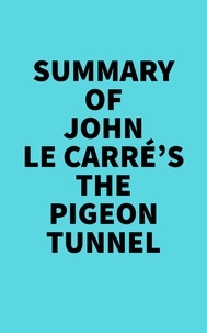  Everest Media - Summary of John le Carré's The Pigeon Tunnel.