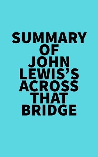  Everest Media - Summary of John Lewis's Across That Bridge.