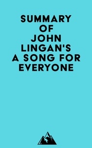  Everest Media - Summary of John Lingan's A Song For Everyone.