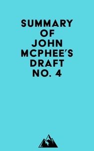 Everest Media - Summary of John McPhee's Draft No. 4.