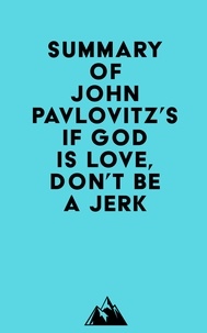  Everest Media - Summary of John Pavlovitz's If God Is Love, Don't Be a Jerk.