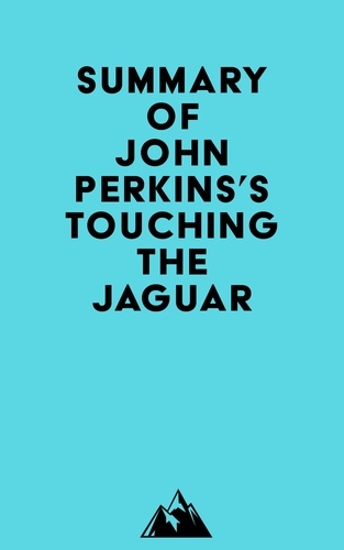  Everest Media - Summary of John Perkins's Touching the Jaguar.