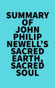  Everest Media - Summary of John Philip Newell's Sacred Earth, Sacred Soul.