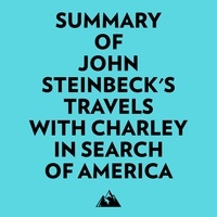  Everest Media et  AI Marcus - Summary of John Steinbeck's Travels with Charley in Search of America.