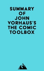 Lire et télécharger des ebooks gratuitement Summary of John Vorhaus's The Comic Toolbox 9798350040593 par Everest Media PDF PDB