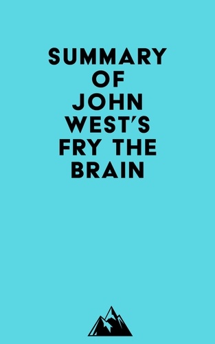  Everest Media - Summary of John West's Fry The Brain.