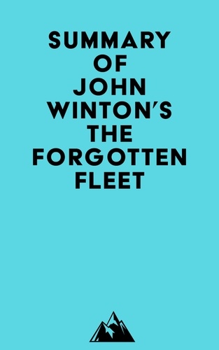  Everest Media - Summary of John Winton's The Forgotten Fleet.