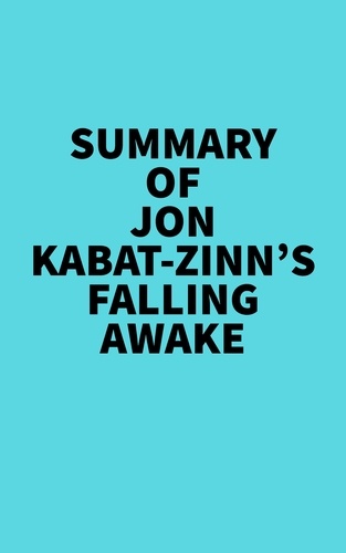  Everest Media - Summary of Jon Kabat-Zinn's Falling Awake.