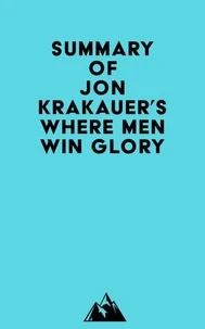 Summary of Jon Krakauer's Where Men Win Glory
