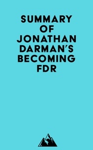 Ebook à téléchargement gratuit pour pc Summary of Jonathan Darman's Becoming FDR