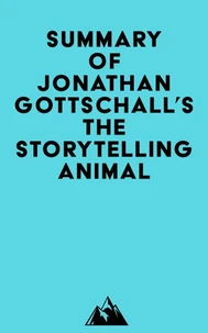 Summary of Jonathan Gottschall's The Storytelling Animal