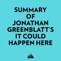  Everest Media et  AI Marcus - Summary of Jonathan Greenblatt's It Could Happen Here.