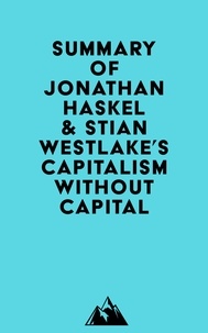  Everest Media - Summary of Jonathan Haskel &amp; Stian Westlake's Capitalism without Capital.