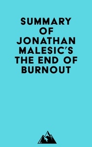  Everest Media - Summary of Jonathan Malesic's The End of Burnout.